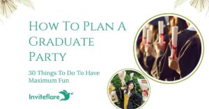 How To Plan A Graduate Party: 30 Things To Do To Have Maximum Fun